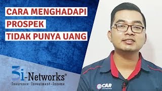Cara Menghadapi Prospek Tidak Punya Uang | Tips 3i-Networks