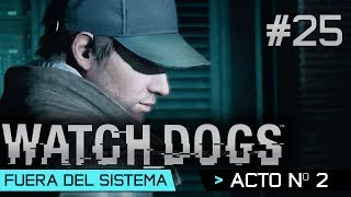 Watch Dogs | Guía Walkthrough Español | Acto 2 | Fuera del sistema | Misión 15