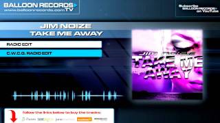 Jim Noize - Take me away  (C.W.C.G. Edit)