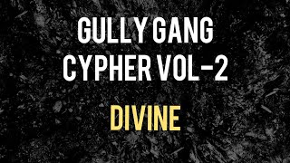 Divine - Gully Gang Cypher Vol.2 ( Lyrics)