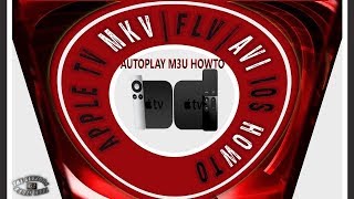 Apple TV 2/3/4 HowTo Watch M3U Autoplay MKV/AVI Video Links. Unlimited Shows W/ IOS App & NAS & 4G