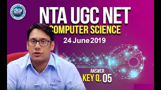 Questions 05 NTA UGC NET Computer Science 24 June 2019 Paper 2 Answer Key