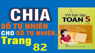 Vở Bài Tập toán 5 Trang 82 - Chia Số tự nhiên cho số tự nhiên