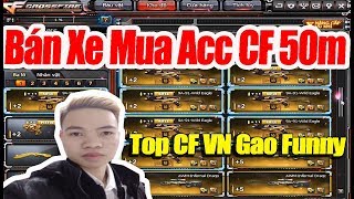 Bán Xe 50 Triệu Sắm acc khủng Top CF VN Gao Funny 2019
