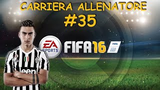 Fifa 16 Carriera Allenatore #35 - Juventus graziata