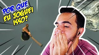 O jogo mais estressante do Mundo | Getting Over It with Bennett Foddy #01