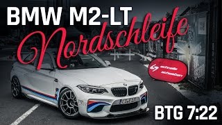 Laptime-Performance M2-LT BTG 7:22 Nürburgring Nordschleife