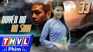 THVL | Duyên nợ ba sinh - Tập 33