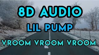 Lil Pump   Vroom Vroom Vroom (8D AUDIO)