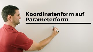 Von Koordinatenform auf Parameterform mittels x1, x2, x3 | Mathe by Daniel Jung