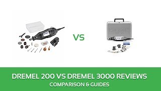 Dremel 3000 vs 200 Rotary Tool Kit Comparison and Reviews