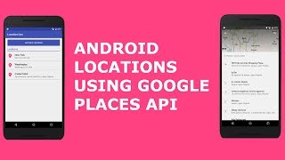 ANDROID LOCATIONS USING GOOGLE PLACES API