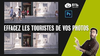 Une technique simple pour enlever les touristes de vos photos