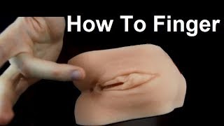 How To Finger A Girl For Vaginal Orgasms | How To Finger A Woman
