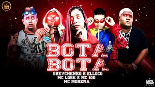 ?Shevchenko E Elloco, Mc Losk E 10G - Bota Bota - Feat. Mc Morena ( Brega Funk ) 10G No Beat