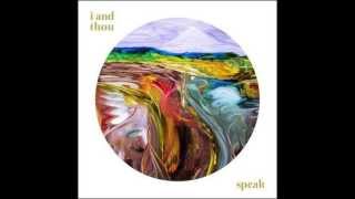 I And Thou - Speak