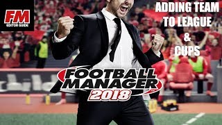 FM18 Editor Guide - FM Content Creators - Create A Club - Part 4