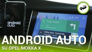 Android Auto, recensione su Opel Mokka X