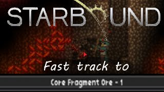 How to get Core Fragments fast! Starbound Progression (Upbeat Giraffe)