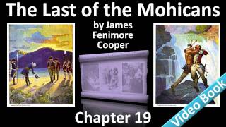 Chapter 19 - The Last of the Mohicans by James Fenimore Cooper