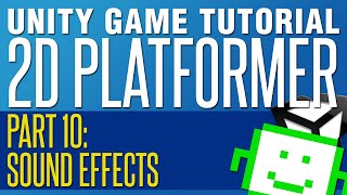 Sound Effects - Unity 2D Platformer Tutorial - Part 10