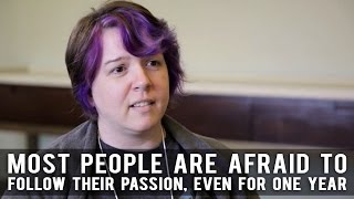 Most People Are Afraid To Follow Their Passion, Even For One Year by Jean Leggett