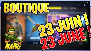 FORTNITE BOUTIQUE DU 23 JUIN ! ITEM SHOP JUNE 23 UPDATE !