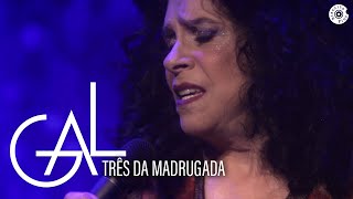 Gal Costa - Três da Madrugada (Estratosférica Ao Vivo)