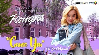 Beby Tshabina - Cause You  (OST. Film Rompis)