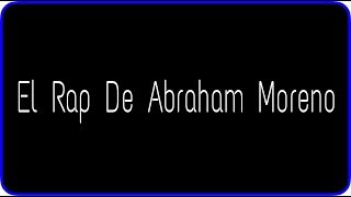 El Rap De Abraham Moreno - JM el grito del silencio