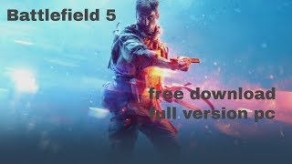 How to download Battlefield 5 for free full pc version(Link in description)