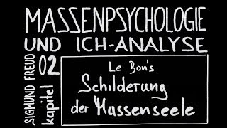 "Massenpsychologie und Ich-Analyse" // 02 // Le Bon's Schilderung der Massenseele // S.Freud