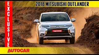 2018 Mitsubishi Outlander | Exclusive First Drive Review | Autocar India