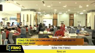 FBNC - Tổng tài sản Sacombank lên hơn 297.000 tỷ sau sáp nhập
