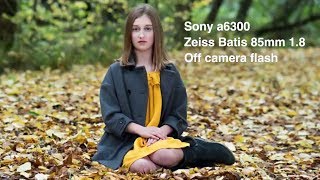 Sony a6300 & Zeiss Batis 85mm 1.8 off camera flash 4K