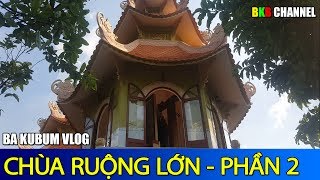 Khám phá Chùa Ruộng Lớn (Phần 2) | Viet Nam Life and Travel | BKB CHANNEL