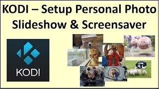 Kodi – Setup Personal Photo Slideshow & Screensaver