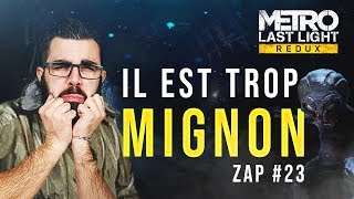 IL EST VRAIMENT TROP MIGNON : Metro Last Light Redux | ZAP #23