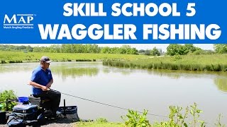 Skill School... Part 5: Waggler Fishing