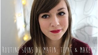 ♥ Routine soin du matin, Teint & Makeup - Automne/Hiver ♥
