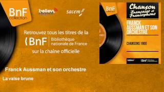 Franck Aussman et son orchestre - La valse brune - feat. Juliette Greco