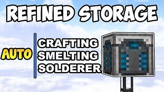 AUTOCRAFTING, AUTO SMELTING and AUTO SOLDERER w/ REFINED STORAGE • Minecraft Mod Showcase