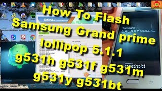 Flash Samsung Grand prime lollipop 5.1.1 g531h g531f g531m g531y g531bt
