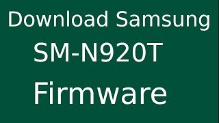 How To Download Samsung Galaxy NOTE-5 SM-N920T Stock Firmware (Flash File) For Update Android Device