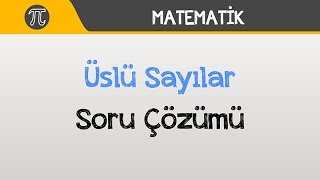 Üslü Sayılar | Soru Çözümü | Matematik | Hocalara Geldik
