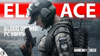 ELA ACE! PC 60fps - Blood Orchid - Tom Clancy's Rainbow Six Siege - Live Stream