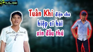 Tuấn Khỉ điện thoại HS Hải muốn ra gặp vợ con | ? Vũ Phong MTL ?