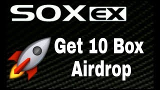 SOXEX EXCHANGE GET 10 BOXEX OF AIRDROP JOIN FAST REAL AND AMAZING AIRDROP