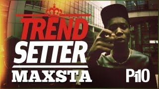 P110 - Maxsta #TrendSetter