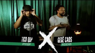 Ep.07 Tico QDP x Gegê Caos - O Bonde